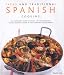 Tapas & Traditional Spanish Cooking: The Authentic Taste Of Spain: 150 Sun-Drenched Classic And Regional Recipes Shown In 250 Stunning Photographs