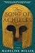 The Song of Achilles: A Novel