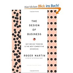 Design of Business: Why Design Thinking is the Next Competitive Advantage