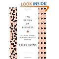 Design of Business: Why Design Thinking is the Next Competitive Advantage