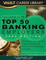 Vault Guide to the Top 50 Banking Employers, 2009 Edition: 11th Edition