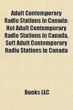 Adult Contemporary Radio Stations in Canada: Hot Adult Contemporary Radio Stations in Canada, Soft Adult Contemporary Radio Stations in Canada-