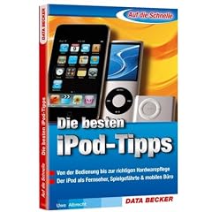 Auf die Schnelle Die besten iPodtipps: Von der Bedienung bis zur richtigen Hardwarepflege. Der iPod als Fernseher, Spielgef�hrte & mobiles B�ro