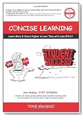 Concise Learning: Learn More & Score Higher in Less Time with Less Effort (How to Study with Mind Maps) (Study Learning Skills General)