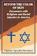 Beyond the Color of Skin: Encounters with Religions and Racial Injustice in America