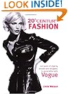 20th Century Fashion: 100 Years of Style by Decade and Designer, in Association with Vogue.