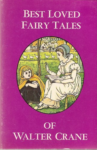 Best Loved Fairy Tales of Walter Crane
