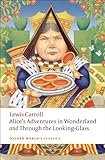 Alice's Adventures in Wonderland and Through the Looking-Glass (Oxford World's Classics)