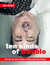 Ten Kinds of Trouble-From Free Kindle Books Library Click to Download Free Kindle Book -> Ten Kinds of Trouble