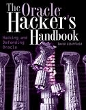 The Oracle Hackers Handbook: Hacking and Defending Oracle
