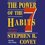 The Power of the 7 Habits: Applications and Insights | Stephen R. Covey