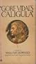 Gore Vidal's Caligula: A Novel Based on Gore Vidal's Original Screenplay