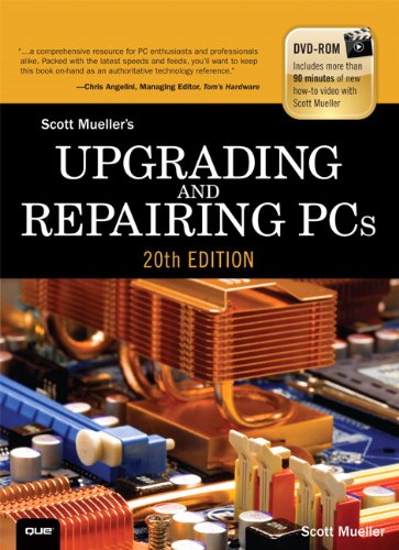 Upgrading and Repairing PCs (20th Edition)