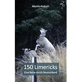 150 Limericks: Eine Reise durch Deutschlandvon "Monika Kubach"