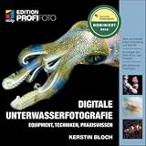 Image of Digitale Unterwasserfotografie. Equipment, Techniken, Praxiswissen - Edition ProfiFoto