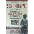 Some Survived: An Eyewitness Account of the Bataan Death March and the Men Who Lived Through It