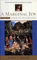 A Marginal Jew: Rethinking the Historical Jesus, Volume III: Companions and Competitors