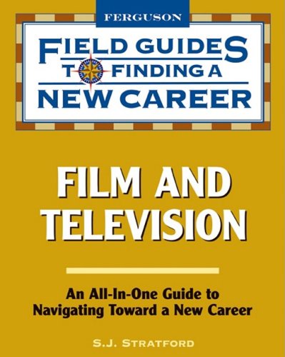 Film and Television (Field Guides to Finding a New Career)