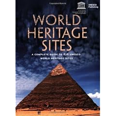 World Heritage Sites: A Complete Guide to 878 UNESCO World Heritage Sites
