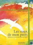 Les eaux de mon puits : R�flexions su...