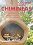 Cooking with Chimineas: 150 Delicious Recipes for Barbecuing, Grilling, Roasting and Smoking