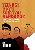 Teenage boy's survival handbook : an A-Z guide to getting the Christian life sorted