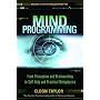 Mind Programming: From Persuasion and Brainwashing, to Self-Help and Practical Metaphysics
