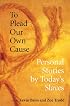 To Plead Our Own Cause: Personal Stories by Today's Slaves