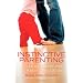 Instinctive Parenting: Trusting Ourselves to Raise Good Kids