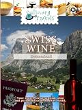 Culinary Travels Swiss Wine