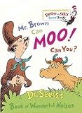 MR. BROWN CAN MOO! CAN YOU? : Dr Seuss's Book of Wonderful Noises
