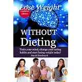 Lose Weight WITHOUT Dieting - Train your mind, change your eating habits and start losing weight today! (Animal Kingdom Workouts) ~ David Nordmark