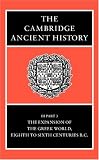 The Cambridge Ancient History Volume 3, Part 3: The Expansion of the Greek World, Eighth to Sixth Centuries BC