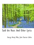 Said the Rose: And Other Lyrics