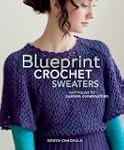 Blueprint Crochet Sweaters: Technique...