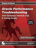 Review Rampant Techpress  / Oracle Performance Troubleshooting: With Dictionary Internals SQL & Tuning Scripts (Oracle In-Focus series)