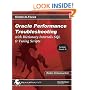 Oracle Performance Troubleshooting: With Dictionary Internals SQL & Tuning Scripts (Oracle In-Focus series)
