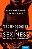Technologies of sexiness : sex, identity, and consumer culture