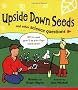Upside Down Seeds and Other Science Questions