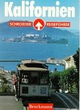 Kalifornien Reisef�hrer (Schroeder Reisef�hrer mit zahlreichen Karten und Pl�nen sowie Fotos) - Manfred Braunger