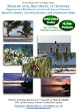 Relax on Utila, Bay Islands, in Honduras: Experience a Caribbean Island with Natural Sounds, Beautiful Oceans, Stunning Sunsets, and Underwater Views
