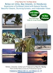 Relax on Utila, Bay Islands, in Honduras: Experience a Caribbean Island with Natural Sounds, Beautiful Oceans, Stunning Sunsets, and Underwater Views