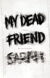 My Dead Friend Sarah: A Novel
