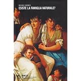 Esiste la famiglia naturale?di Michele Saporiti