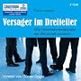 Versager im Dreiteiler . Wie Unternehmensberater die Wirtschaft ruinieren