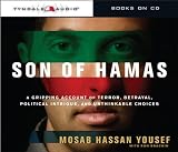 Son of Hamas: A Gripping Account of Terror, Betrayal, Political Intrigue, and Unthinkable Choices [Audio CD]