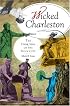 Wicked Charleston: The Dark Side of the Holy City