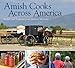 Amish Cooks Across America: Recipes and Traditions from Maine to Montana
