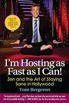 I'm Hosting as Fast as I Can!: Zen and the Art of Staying Sane in Hollywood