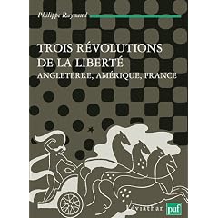 Trois r�volutions de la libert�. Angleterre, Am�rique, France